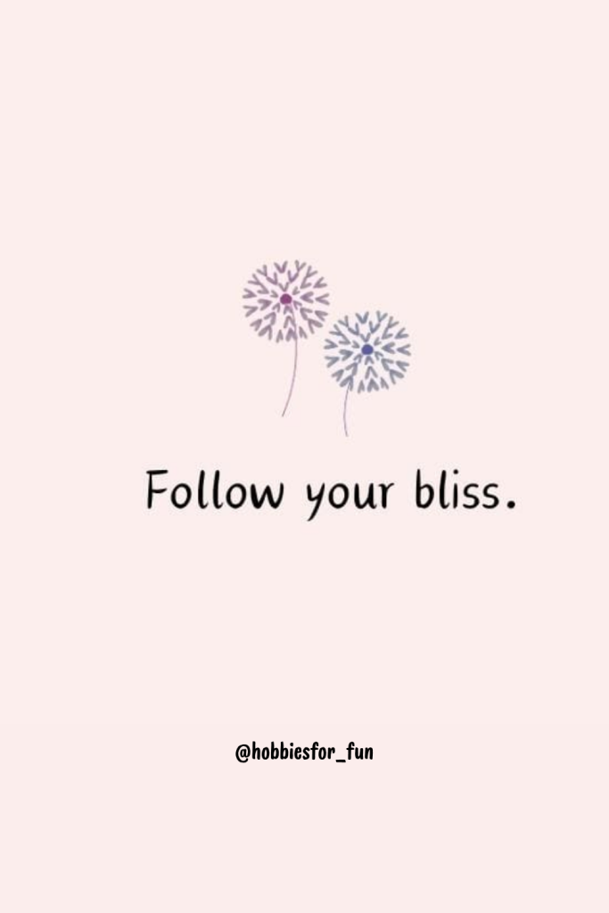 short quote, Follow your bliss.