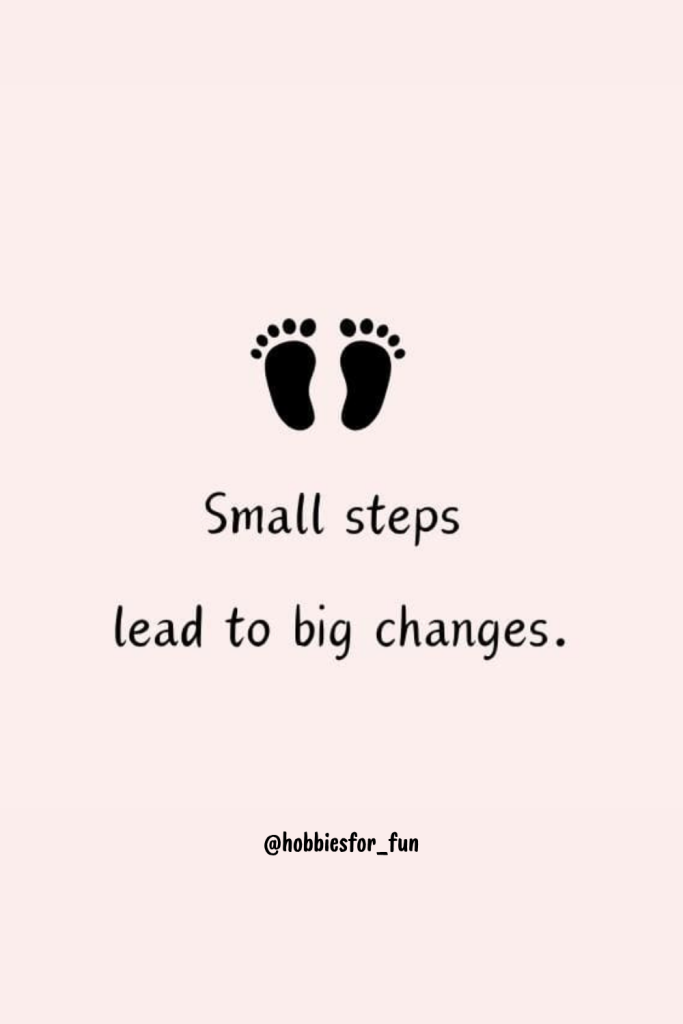 short quote, Small steps lead to big changes.