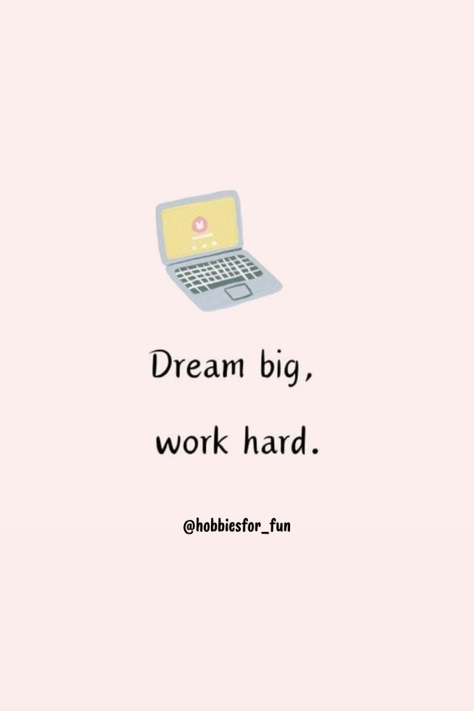 short quote, Dream big, work hard.