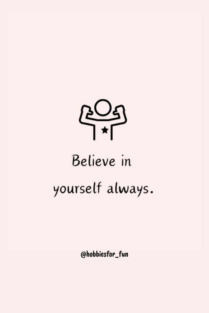 short quote, Believe in yourself always.