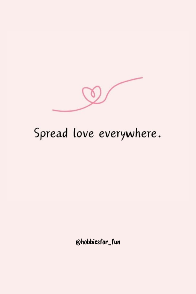 short quote, Spread love everywhere.
