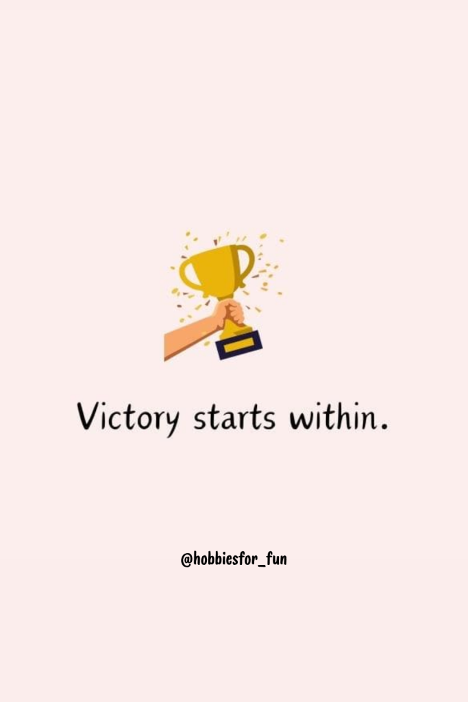 positive short quote, Victory starts within.