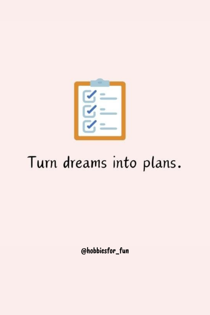short inspirational quote, Turn dreams into plans.