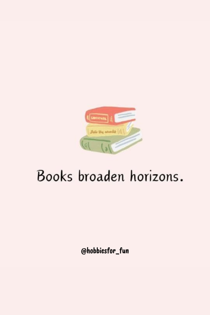 short inspirational quote, Books broaden horizons.