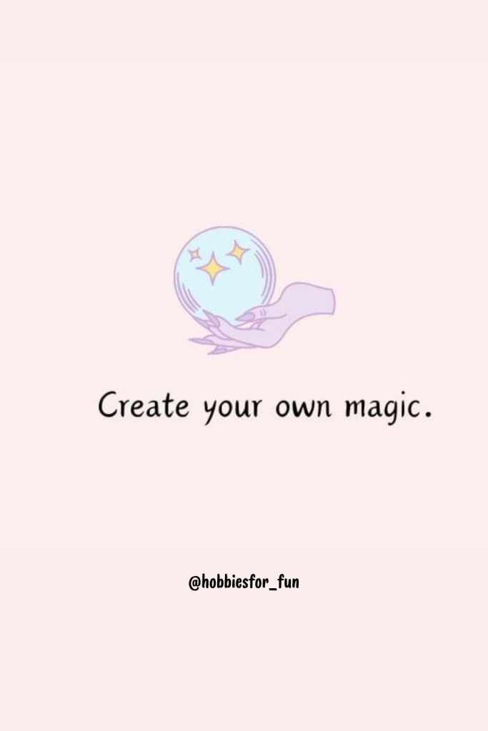 short inspirational quote, Create your own magic.