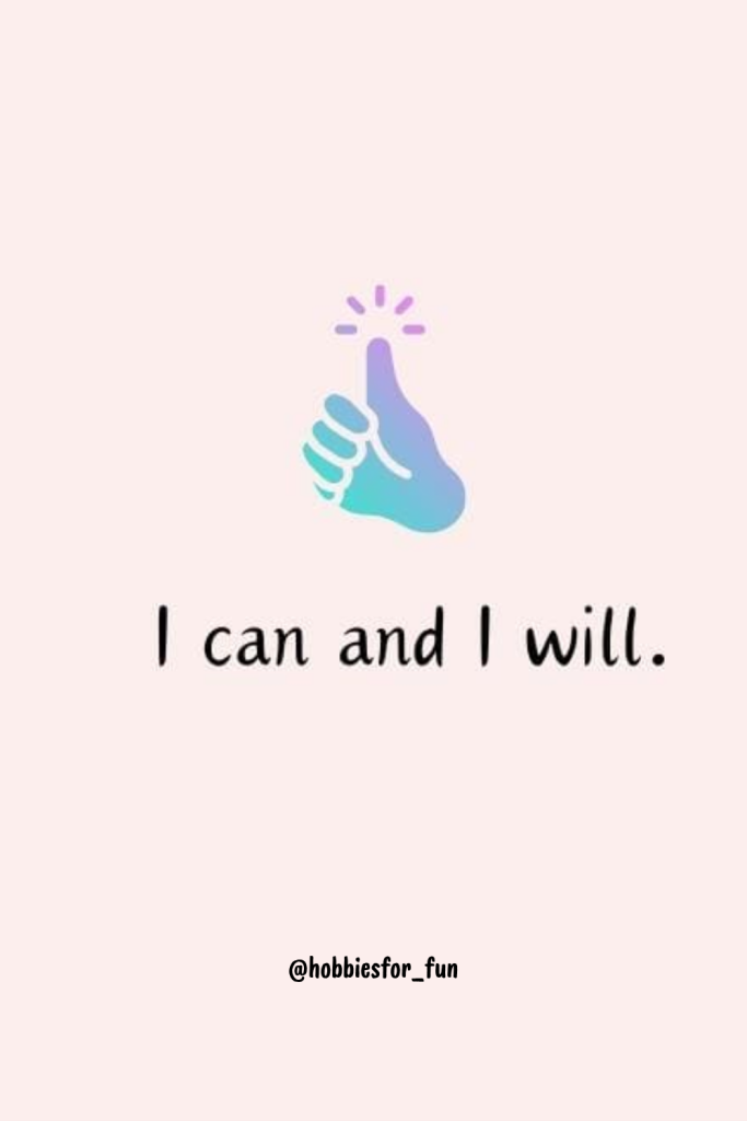 short inspirational quote, I can and I will.