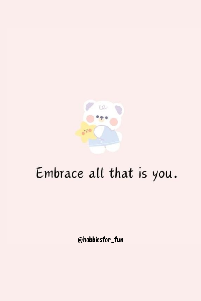 short quote, Embrace all that is you.