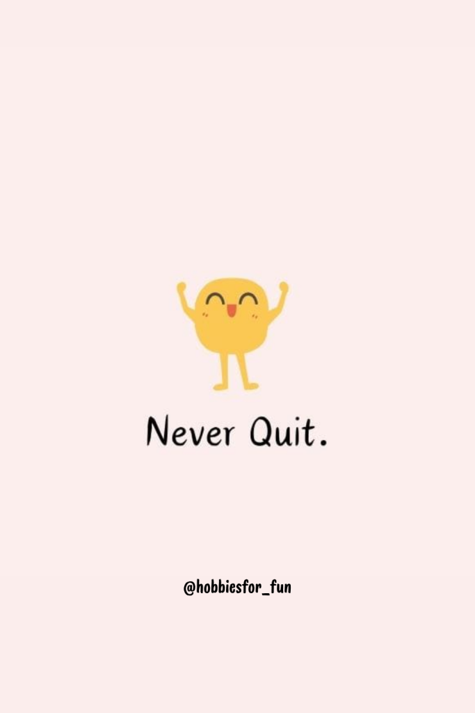 short quote, Never quit.